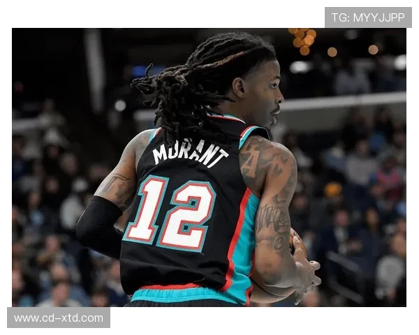 贾·莫兰特挡拆扩展助攻范围 提升球队进攻多样性